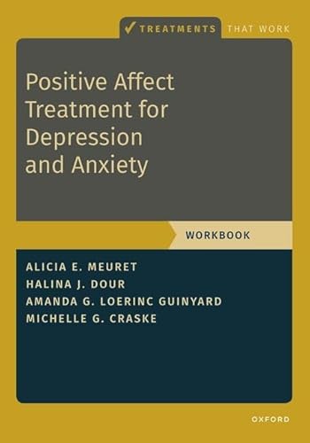 Positive Affect Treatment for Depression and Anxiety: Workbook (Treatments That Work)