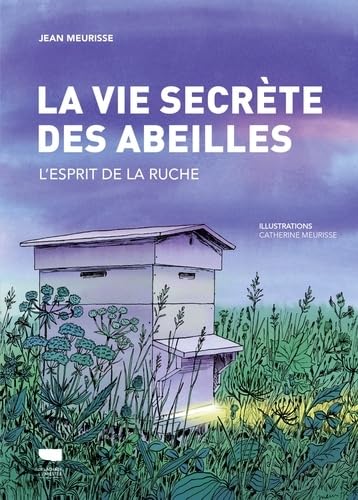 La Vie secrète des abeilles: L'esprit de la ruche von DELACHAUX