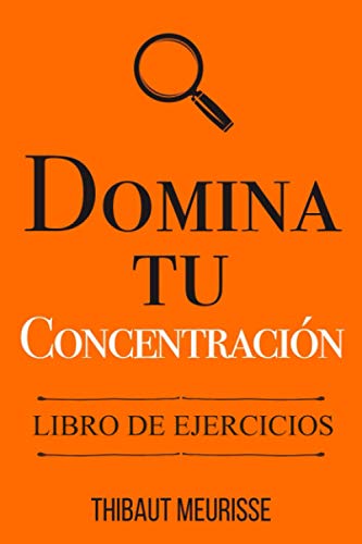 Domina Tu Concentración: Libro de Ejercicios