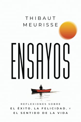 Ensayos: Reflexiones sobre el éxito, la felicidad y el sentido de la vida von Self Mastery