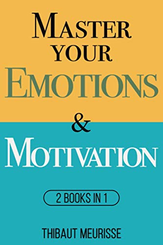 Master Your Emotions & Motivation: Mastery Series (Books 1-2) (Mastery Bundle, Band 1) von Independently published