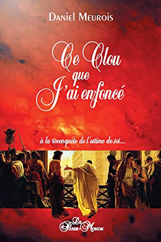 Ce clou que j'ai enfoncé - A la reconquête de l'estime de soi... Ce clou que j'ai enfoncé - A la reconquête de l'estime de soi... von PASSE MONDE