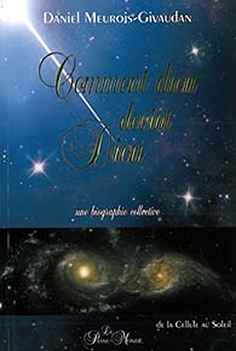 Comment dieu devint Dieu: Une biographie collective