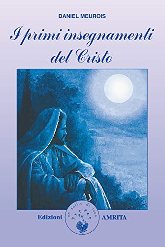 I primi insegnamenti del Cristo I primi insegnamenti del Cristo