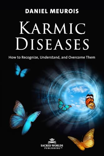 Karmic Diseases: How to recognize, understand and overcome them Karmic Diseases: How to recognize, understand and overcome them von Sacred Worlds Publishing LLC