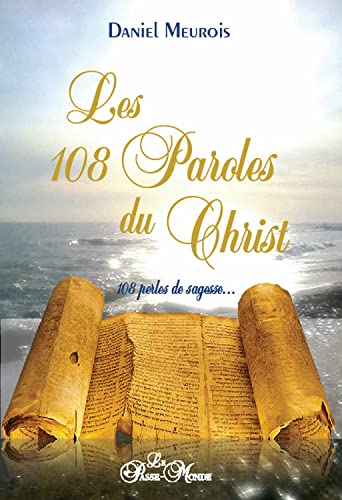 Les 108 Paroles du Christ - 108 perles de sagesse... Les 108 Paroles du Christ - 108 perles de sagesse... von PASSE MONDE