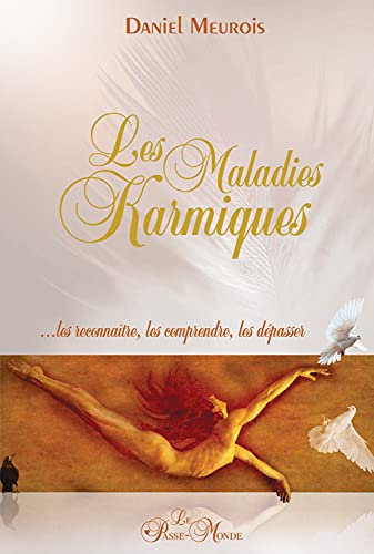 Les Maladies Karmiques: Les reconnaître, les comprendre, les dépasser