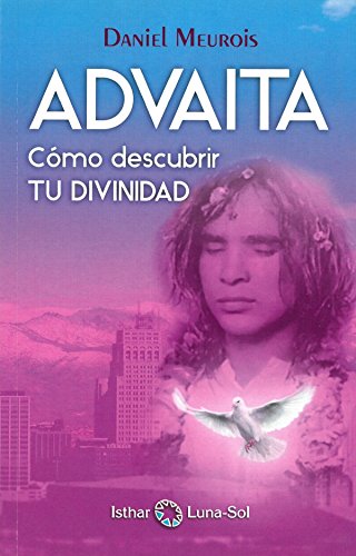 Advaita : cómo descubrir tu divinidad von Ediciones Isthar Luna Sol