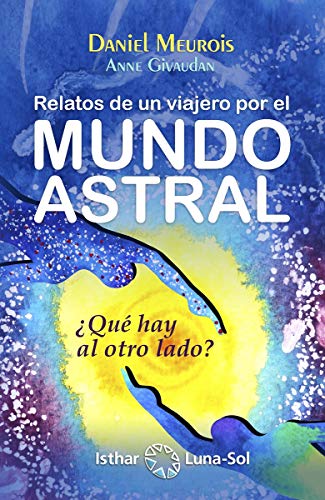 Relatos de un viajero por el mundo astral: ¿Qué hay del otro lado? von -99999