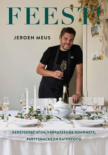 Feest!: kerstgerechten, verrassende gourmets, partysnacks en katerfood von Manteau