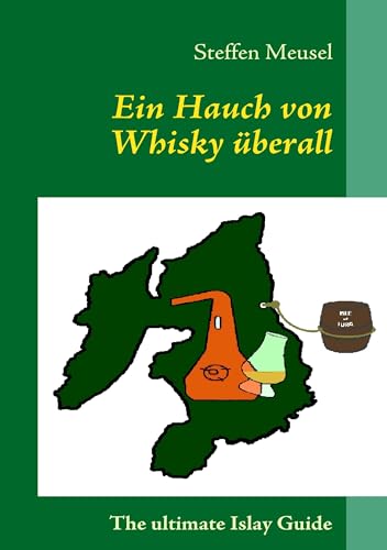 Ein Hauch von Whisky überall: The ultimate Islay Guide