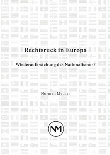 Rechtsruck in Europa: Wiederauferstehung des Nationalismus?
