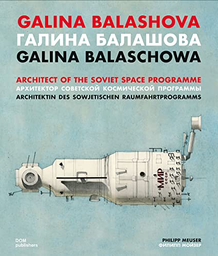 Galina Balashova: Architect of the Soviet Space Programme