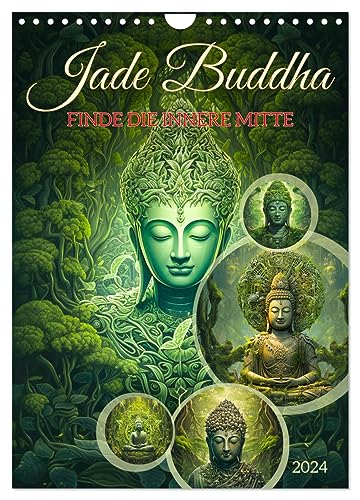 Jade Buddha - Finde die innere Mitte (Wandkalender 2024 DIN A4 hoch), CALVENDO Monatskalender: Entdecke die Schönheit und Harmonie des Lebens mit ... Jade Buddhas. (CALVENDO Glaube)