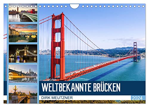 Weltbekannte Brücken (Wandkalender 2024 DIN A4 quer), CALVENDO Monatskalender