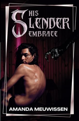 His Slender Embrace: An MM Monster Romance von Independently published