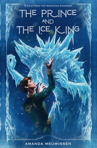 The Prince and the Ice King (Tales from the Gemstone Kingdoms, Band 1) von Independently published