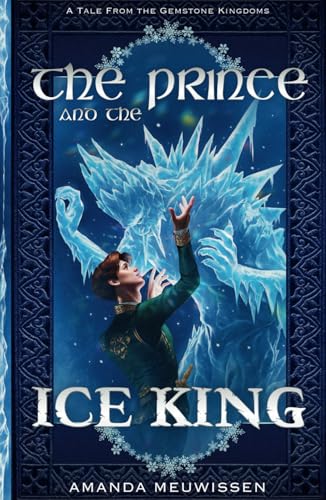 The Prince and the Ice King (Tales from the Gemstone Kingdoms, Band 1) von Independently published