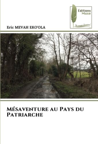 Mésaventure au Pays du Patriarche: DE von Éditions Muse