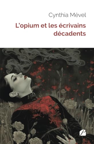 L'opium et les écrivains décadents L'opium et les écrivains décadents von Les Éditions du Panthéon