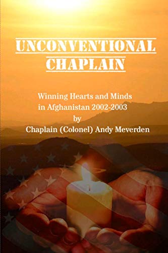 Unconventional Chaplain: Winning Hearts and Minds in Afghanistan 2002-2003 von A15 Publishing