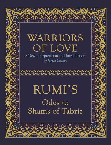 Warriors of Love: Rumi's Odes to Shams of Tabriz von Watkins Publishing