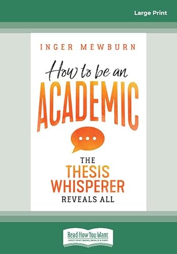 How to be an Academic: The thesis whisperer reveals all von ReadHowYouWant