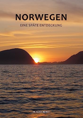 Norwegen - Eine späte Entdeckung