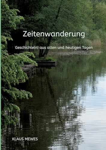 Zeitenwanderung: Geschichte(n) aus alten und heutigen Tagen