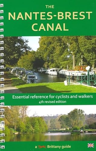 The Nantes-Brest Canal: a guide for walkers and cyclists (Red Dog Brittany guides) von RED DOG BOOKS