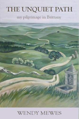 The Unquiet Path: my pilgrimage in Brittany von Red Dog Books