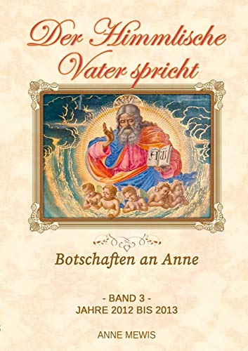 Der Himmlische Vater spricht - Band 3: Botschaften an Anne