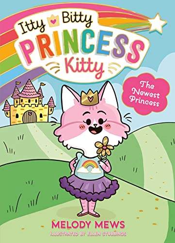 Itty Bitty Princess Kitty: The Newest Princess von Simon & Schuster