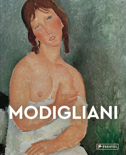Modigliani: Masters of Art (Große Meister der Kunst, Band 6)