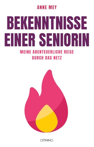 Bekenntnisse einer Seniorin: Meine abenteuerliche Reise durch das Netz