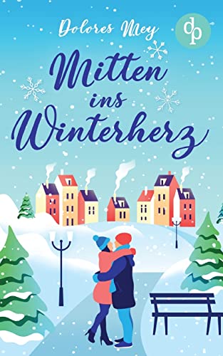 Mitten ins Winterherz von dp DIGITAL PUBLISHERS GmbH