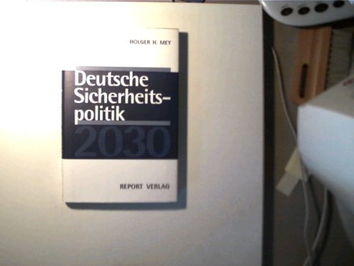 Deutsche Sicherheitspolitik 2030 Deutsche Sicherheitspolitik 2030