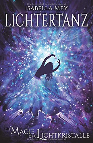 Die Magie der Lichtkristalle (Lichtertanz, Band 3) von LikeBook Verlag