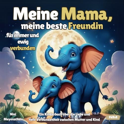 Meine Mama, meine beste Freundin - für immer und ewig verbunden: Ein Kinderbuch über die Liebe und tiefe Verbundenheit zwischen Mutter und Kind. Meine Mama, meine beste Freundin - für immer und ewig verbunden: Ein Kinderbuch über die Liebe und tiefe Verbundenheit zwischen Mutter und Kind.