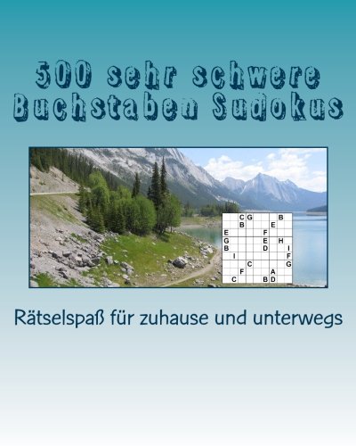 500 sehr schwere Buchstaben Sudokus: Rätselspaß für zuhause und unterwegs (500 Sudokus, Band 5) von CreateSpace Independent Publishing Platform