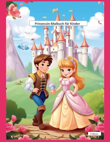 Prinzessin - Malbuch für Kinder: 53 Ausmalseiten mit wunderschönen Prinzessinnen und Prinzen für Kinder von 3 bis 10 Jahren!