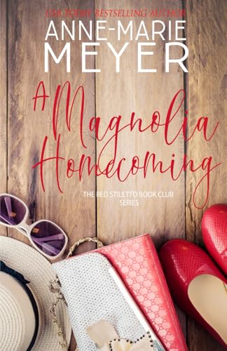 A Magnolia Homecoming: A Sweet, Small Town Story (The Red Stiletto Book Club, Band 2)