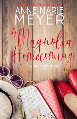 A Magnolia Homecoming: A Sweet, Small Town Story (The Red Stiletto Book Club, Band 2)