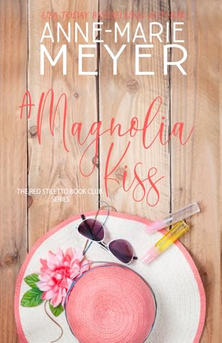 A Magnolia Kiss: A Sweet Small Town Novella (The Red Stiletto Book Club, Band 9) von Independently published