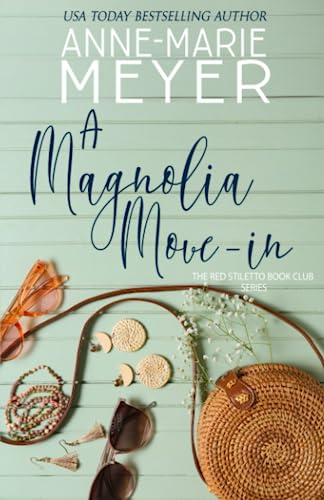 A Magnolia Move-In: A Book Club turned Sisterhood (The Red Stiletto Book Club, Band 6)