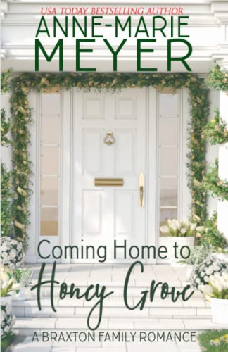 Coming Home to Honey Grove: A Sweet, Small Town Romance (The Braxton Brothers, Band 1)