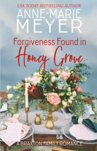 Forgiveness Found in Honey Grove: A Sweet, Small Town Romance (The Braxton Brothers, Band 4) von Independently published