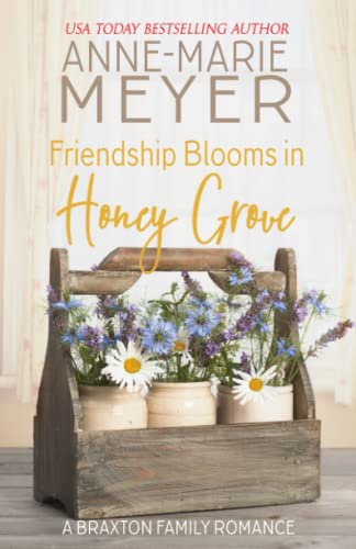 Friendship Blooms in Honey Grove: A Sweet, Small Town Romance (The Braxton Brothers, Band 2) von Independently published