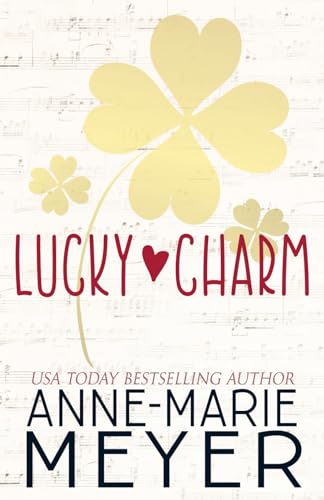 Lucky Charm: A Sweet, Fake Relationship Romance Lucky Charm: A Sweet, Fake Relationship Romance von Sweet Escape Publishing, LLC