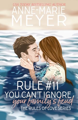 Rule #11: You Can't Ignore your Family's Feud: A Standalone Sweet High School Romance (The Rules of Love, Band 11) von Independently published